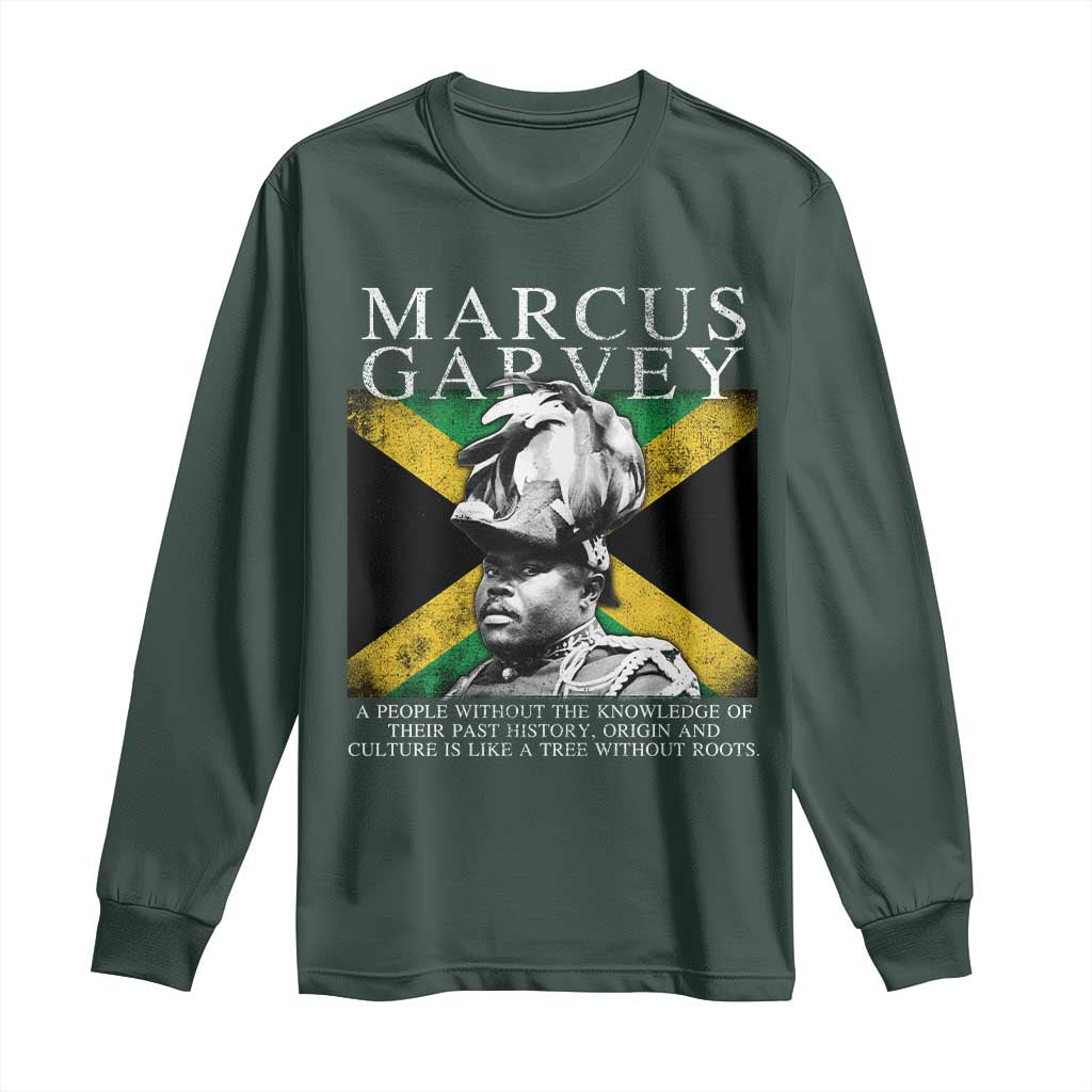 Marcus Garvey Inspirational Quote Long Sleeve Shirt A People Without The Knowledge Of Their Past History Origin And Culture Jamaican Flag