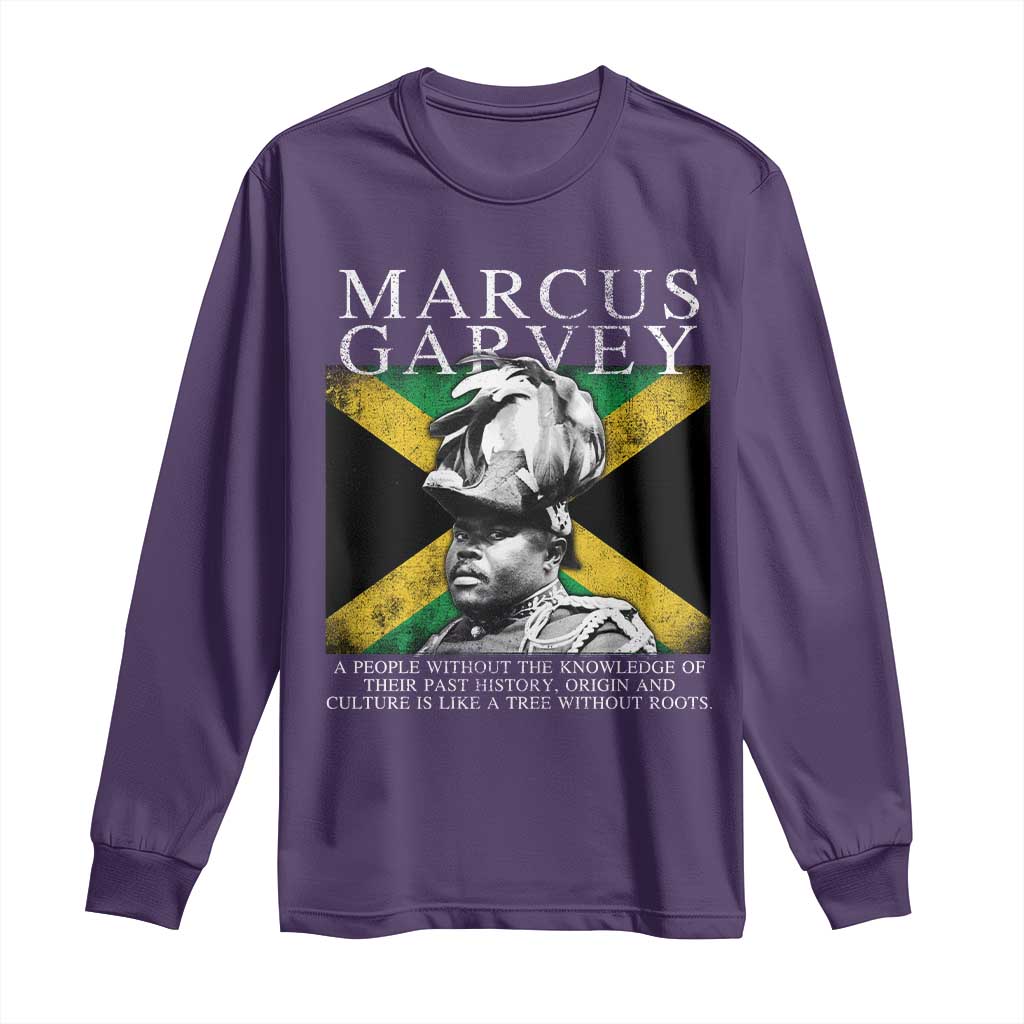 Marcus Garvey Inspirational Quote Long Sleeve Shirt A People Without The Knowledge Of Their Past History Origin And Culture Jamaican Flag