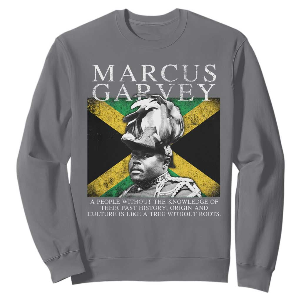 Marcus Garvey Inspirational Quote Sweatshirt A People Without The Knowledge Of Their Past History Origin And Culture Jamaican Flag