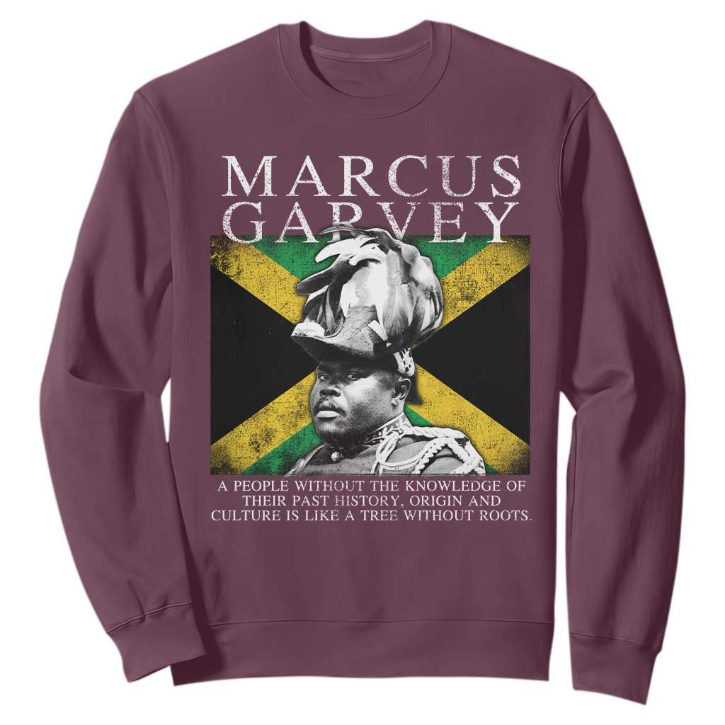 Marcus Garvey Inspirational Quote Sweatshirt A People Without The Knowledge Of Their Past History Origin And Culture Jamaican Flag