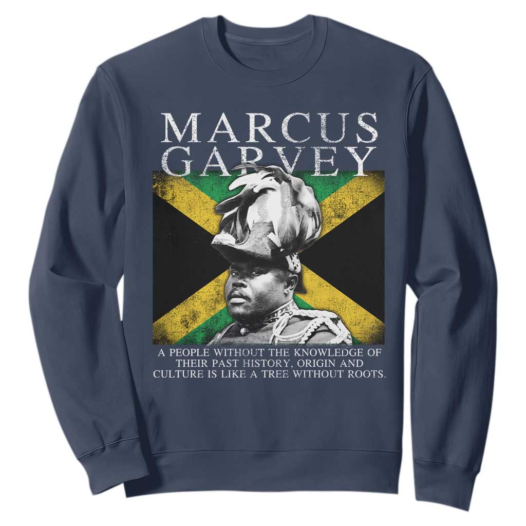 Marcus Garvey Inspirational Quote Sweatshirt A People Without The Knowledge Of Their Past History Origin And Culture Jamaican Flag