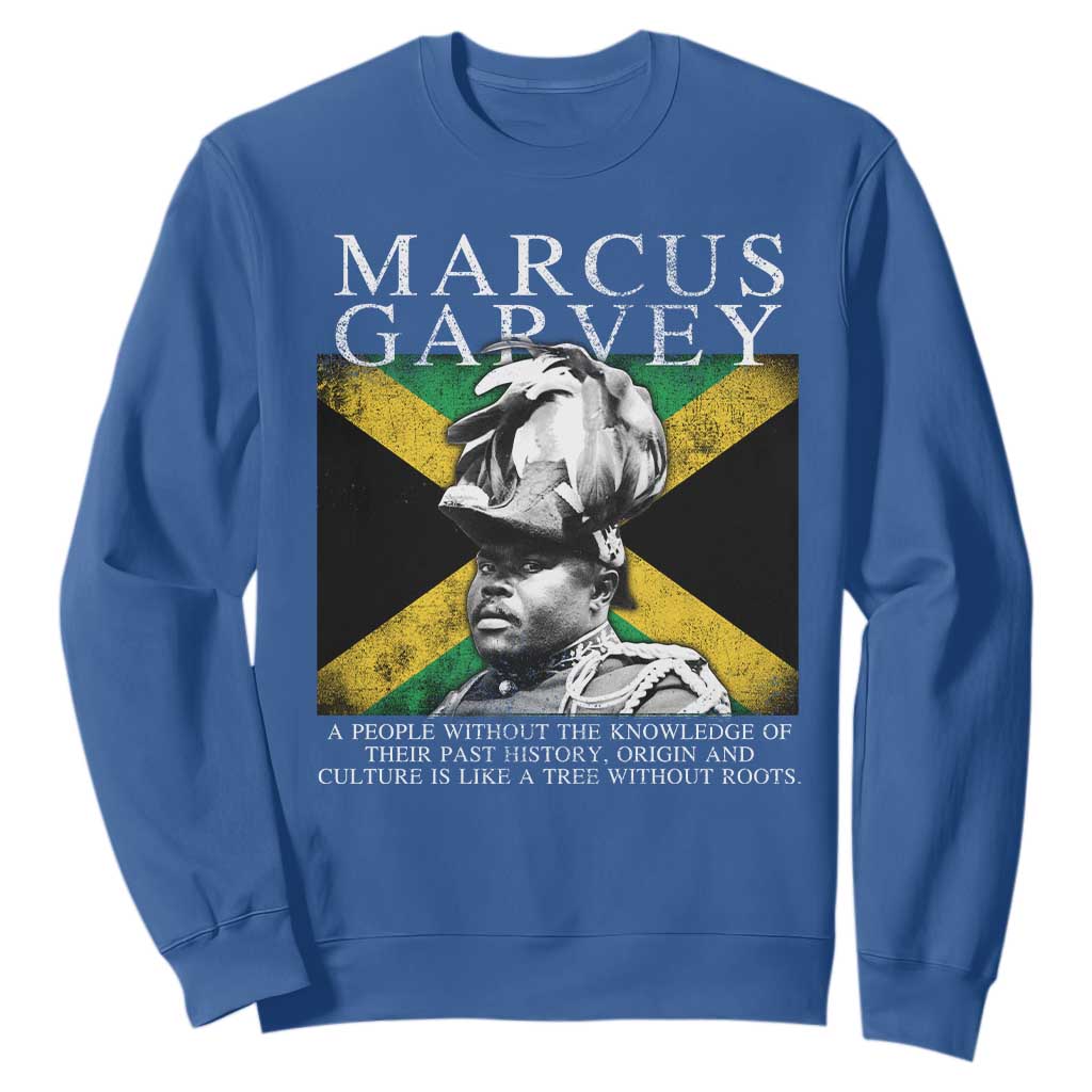 Marcus Garvey Inspirational Quote Sweatshirt A People Without The Knowledge Of Their Past History Origin And Culture Jamaican Flag
