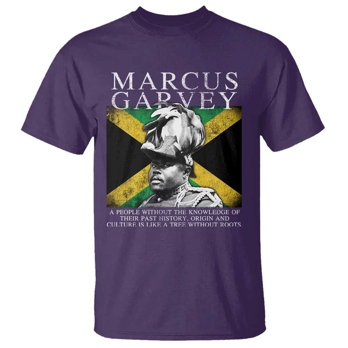 Marcus Garvey Inspirational Quote T Shirt A People Without The Knowledge Of Their Past History Origin And Culture Jamaican Flag