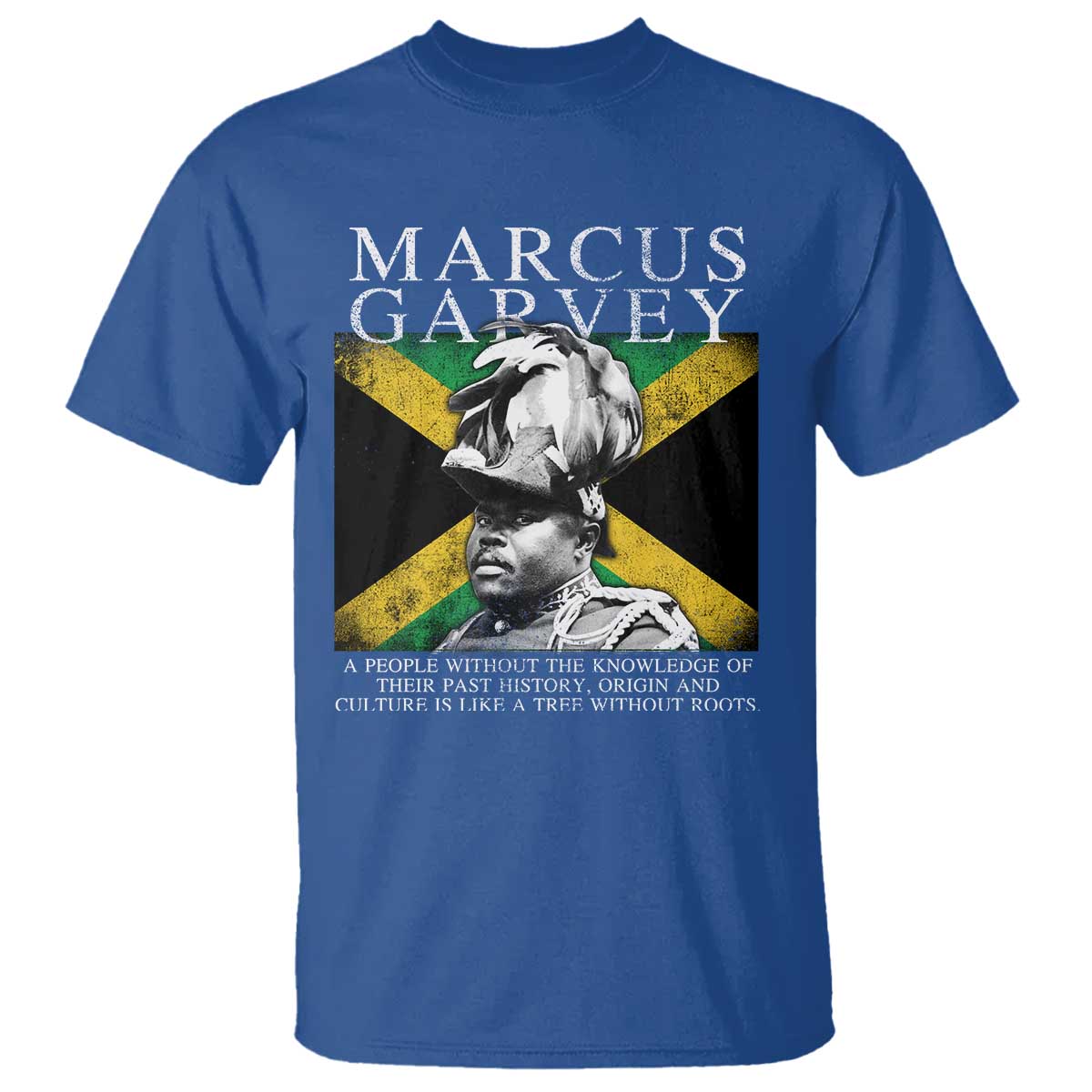 Marcus Garvey Inspirational Quote T Shirt A People Without The Knowledge Of Their Past History Origin And Culture Jamaican Flag