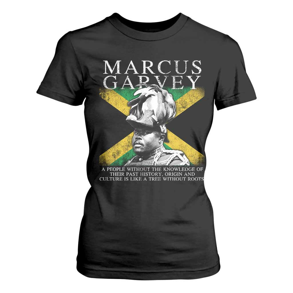 Marcus Garvey Inspirational Quote T Shirt For Women A People Without The Knowledge Of Their Past History Origin And Culture Jamaican Flag
