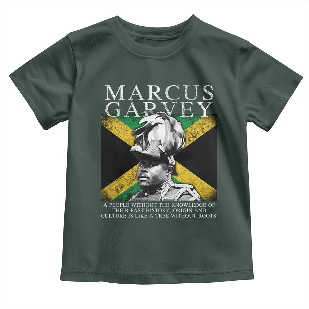 Marcus Garvey Inspirational Quote Toddler T Shirt A People Without The Knowledge Of Their Past History Origin And Culture Jamaican Flag