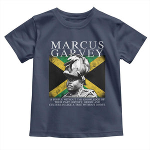 Marcus Garvey Inspirational Quote Toddler T Shirt A People Without The Knowledge Of Their Past History Origin And Culture Jamaican Flag
