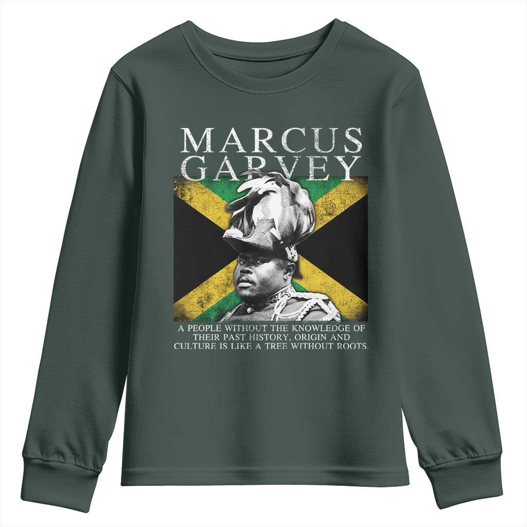 Marcus Garvey Inspirational Quote Youth Sweatshirt A People Without The Knowledge Of Their Past History Origin And Culture Jamaican Flag