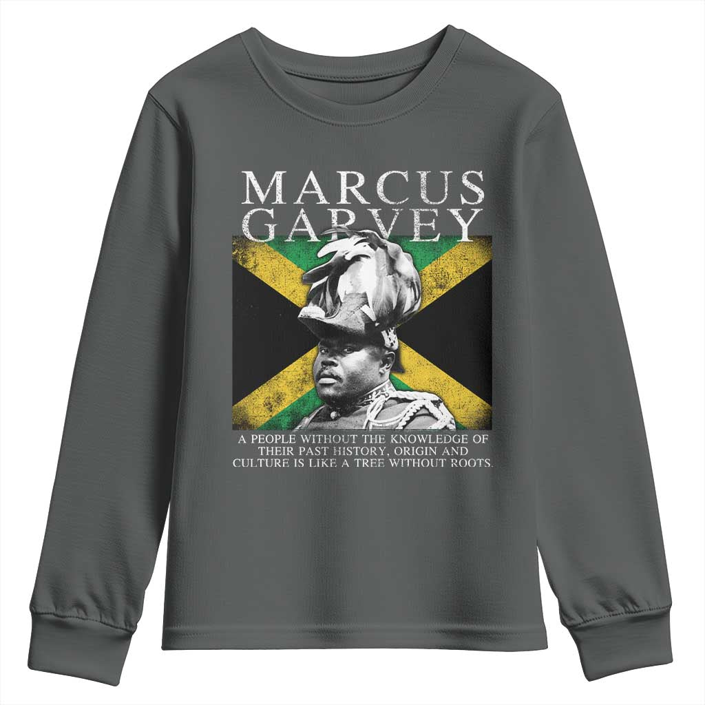 Marcus Garvey Inspirational Quote Youth Sweatshirt A People Without The Knowledge Of Their Past History Origin And Culture Jamaican Flag
