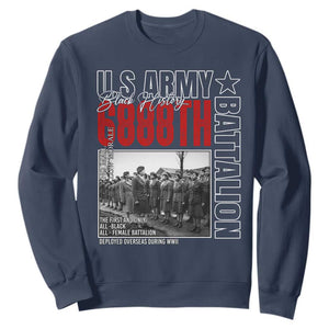 6888th Battalion Sweatshirt The First And Only All Black Female Battalion Black History