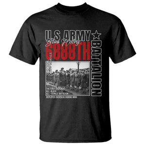 6888th Battalion T Shirt The First And Only All Black Female Battalion Black History