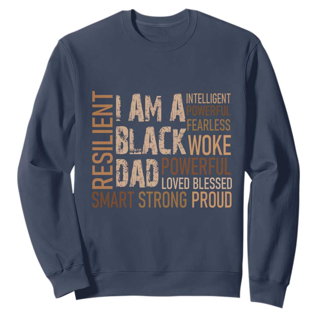 Funny I Am A Black Dad Sweatshirt Black History Month Fathers Day