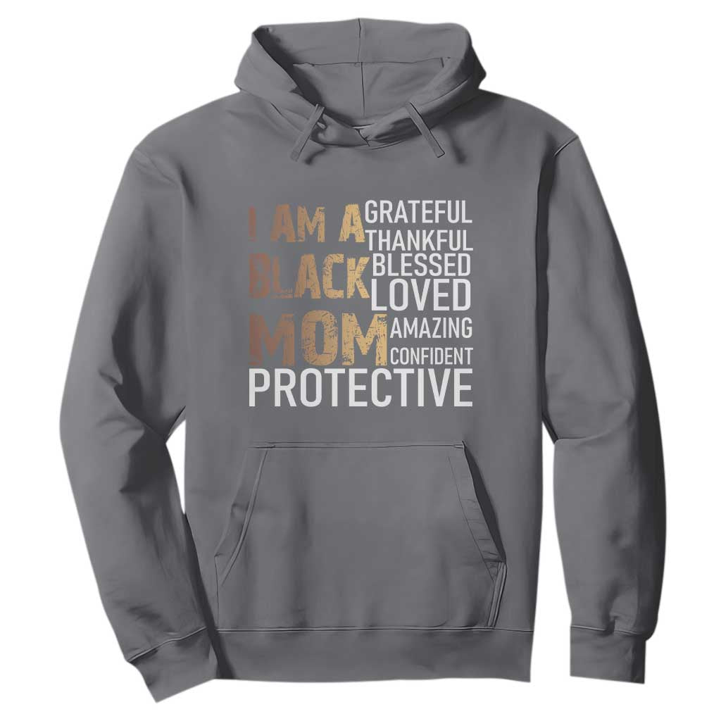 Funny I Am A Black Mom Hoodie Black History Month Mothers Day