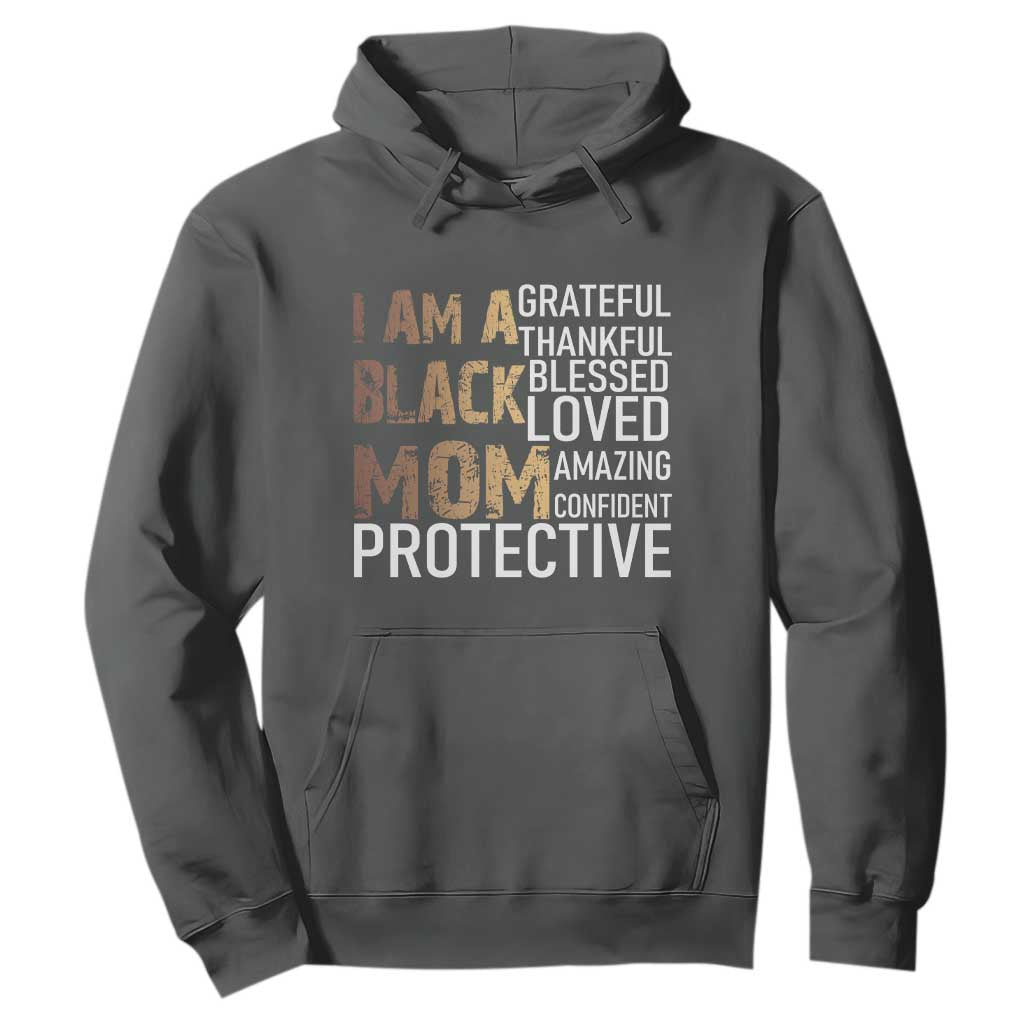 Funny I Am A Black Mom Hoodie Black History Month Mothers Day