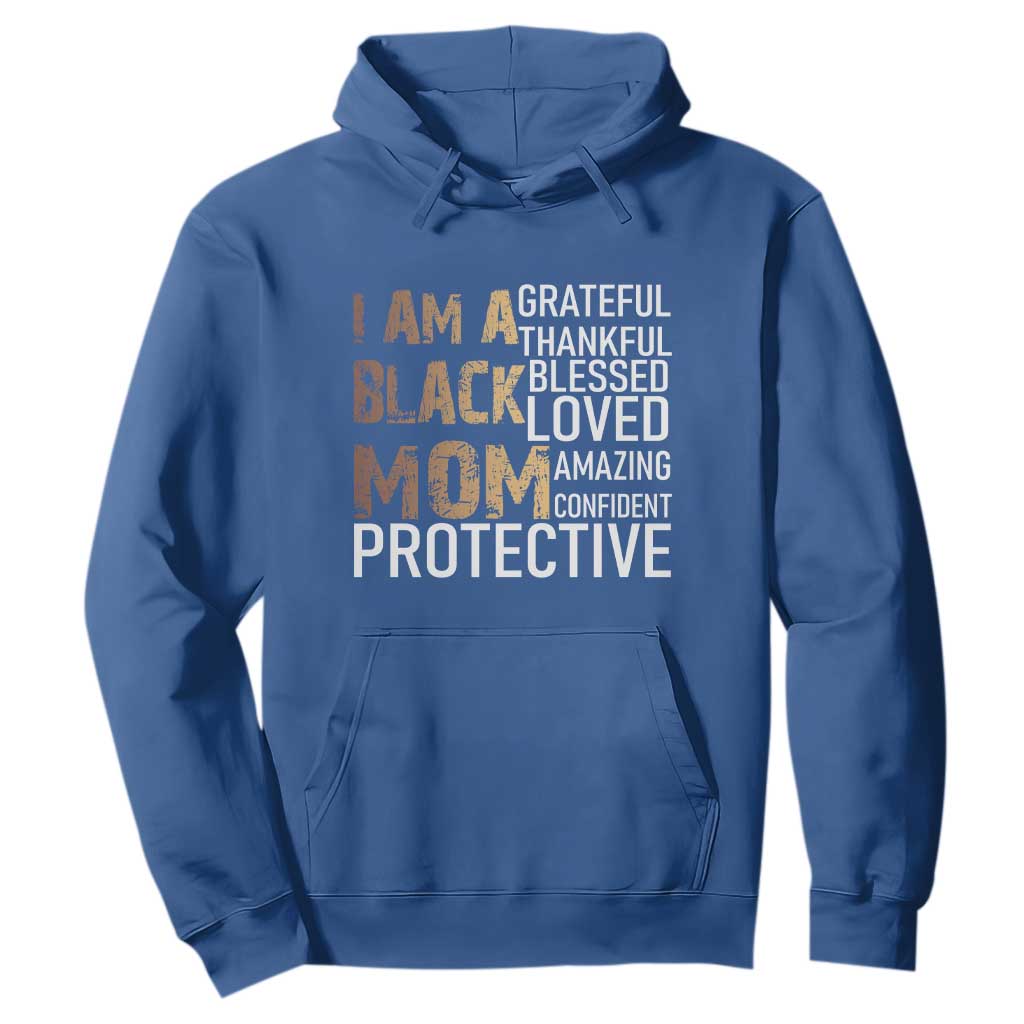 Funny I Am A Black Mom Hoodie Black History Month Mothers Day