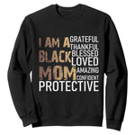 Funny I Am A Black Mom Sweatshirt Black History Month Mothers Day