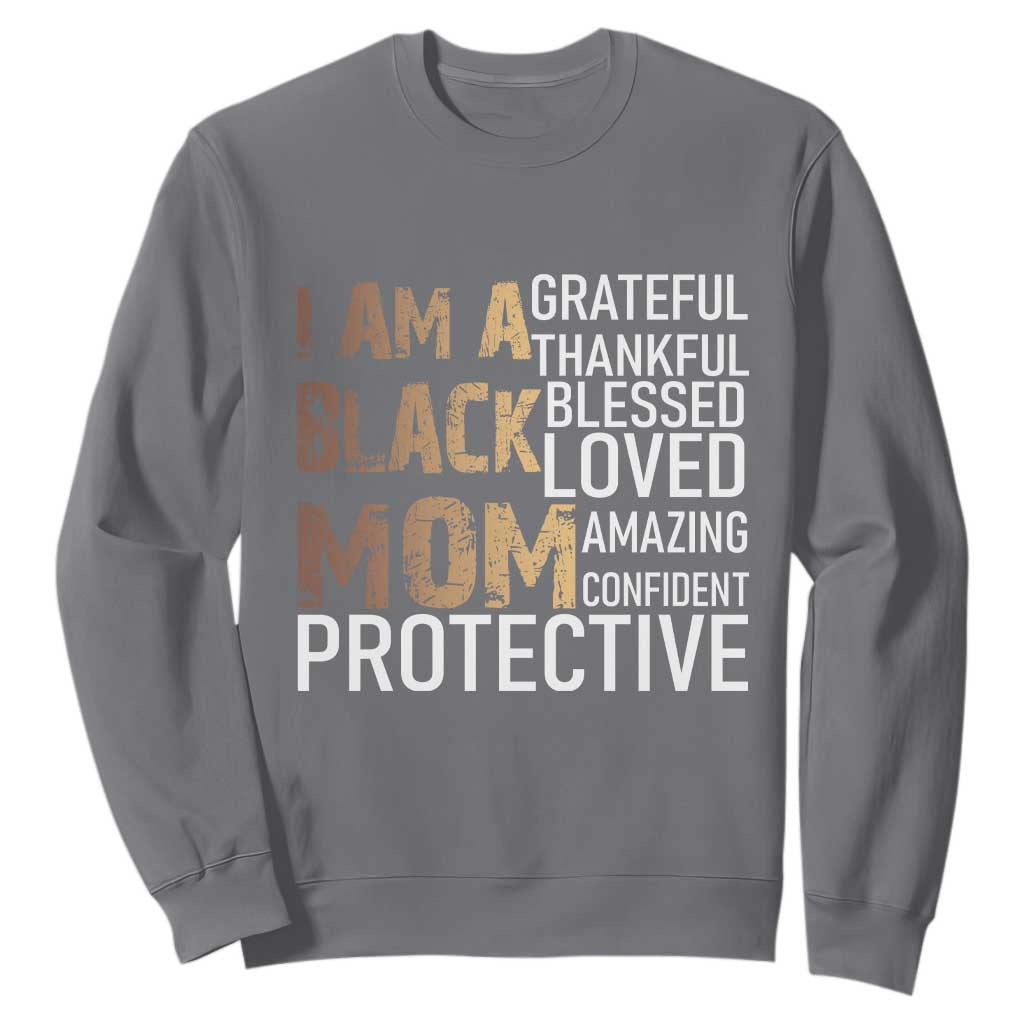 Funny I Am A Black Mom Sweatshirt Black History Month Mothers Day