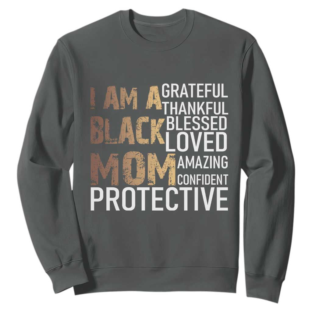 Funny I Am A Black Mom Sweatshirt Black History Month Mothers Day