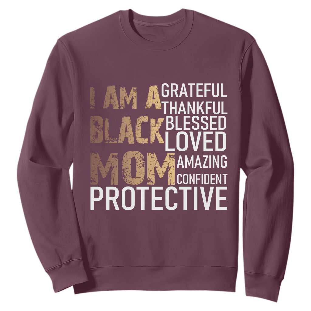 Funny I Am A Black Mom Sweatshirt Black History Month Mothers Day