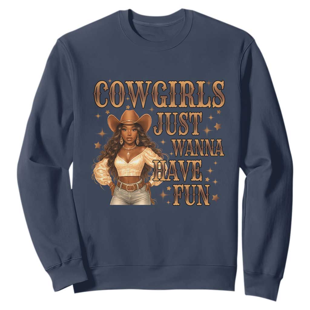 Funny African American Cowgirl Sweatshirt Cowgirls Just Wanna Have Fun Western
