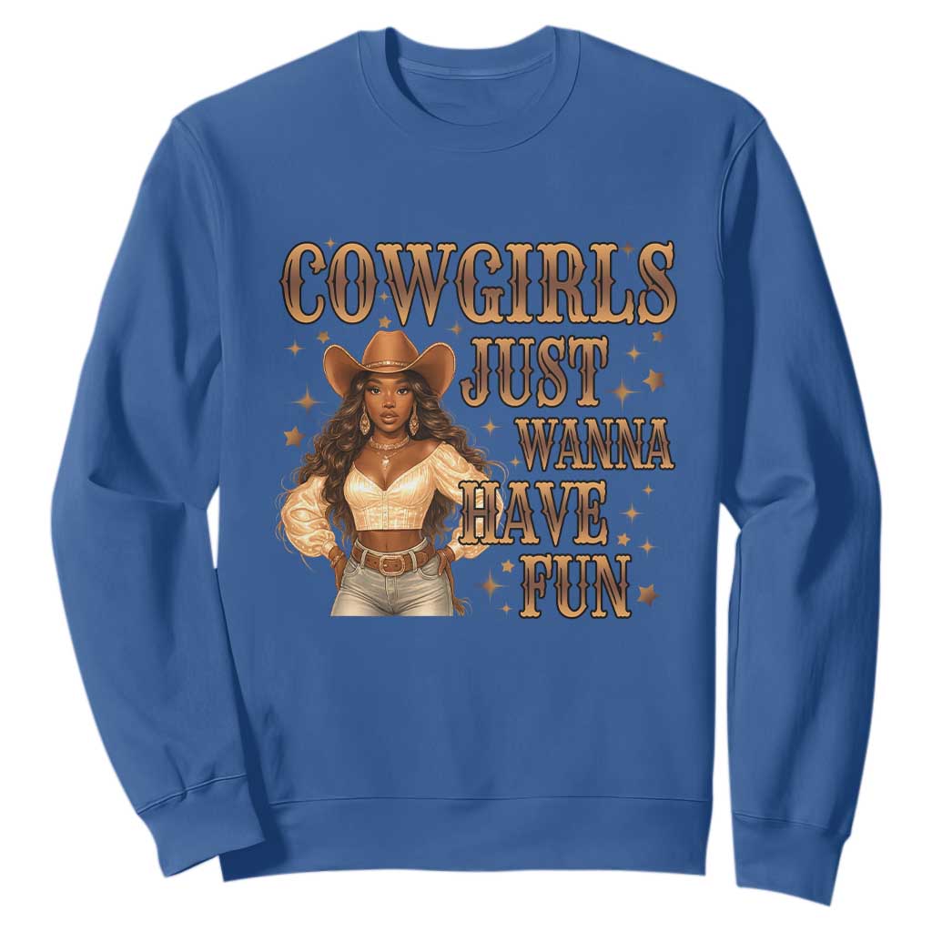 Funny African American Cowgirl Sweatshirt Cowgirls Just Wanna Have Fun Western