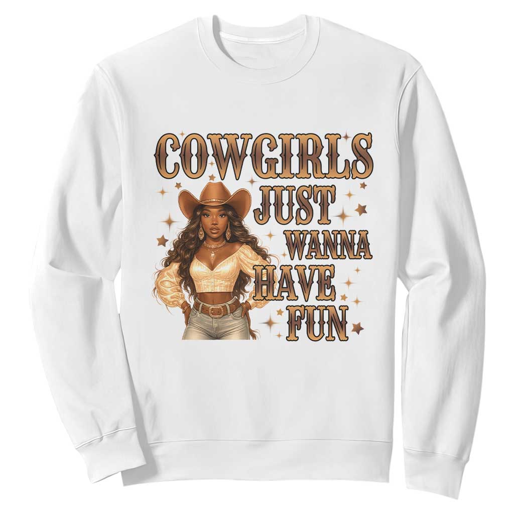 Funny African American Cowgirl Sweatshirt Cowgirls Just Wanna Have Fun Western