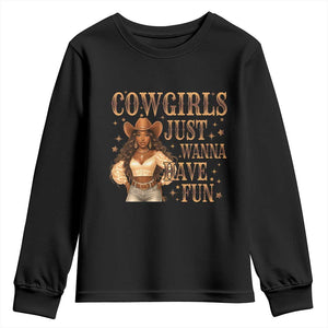 Funny African American Cowgirl Youth Sweatshirt Cowgirls Just Wanna Have Fun Western