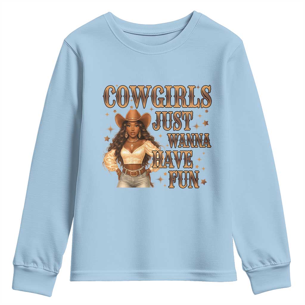 Funny African American Cowgirl Youth Sweatshirt Cowgirls Just Wanna Have Fun Western