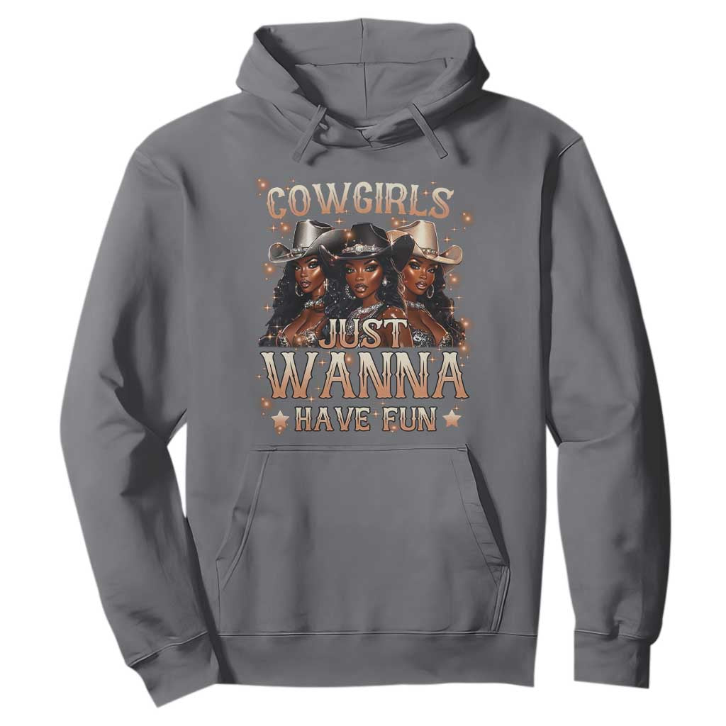 Funny Black African American Cowgirl Hoodie Cowgirls Just Wanna Have Fun