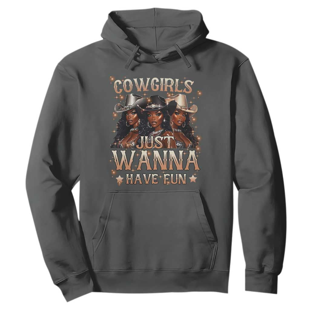 Funny Black African American Cowgirl Hoodie Cowgirls Just Wanna Have Fun