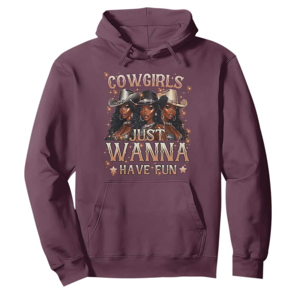Funny Black African American Cowgirl Hoodie Cowgirls Just Wanna Have Fun