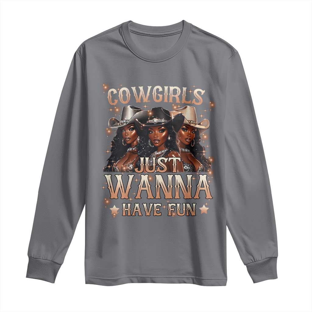 Funny Black African American Cowgirl Long Sleeve Shirt Cowgirls Just Wanna Have Fun