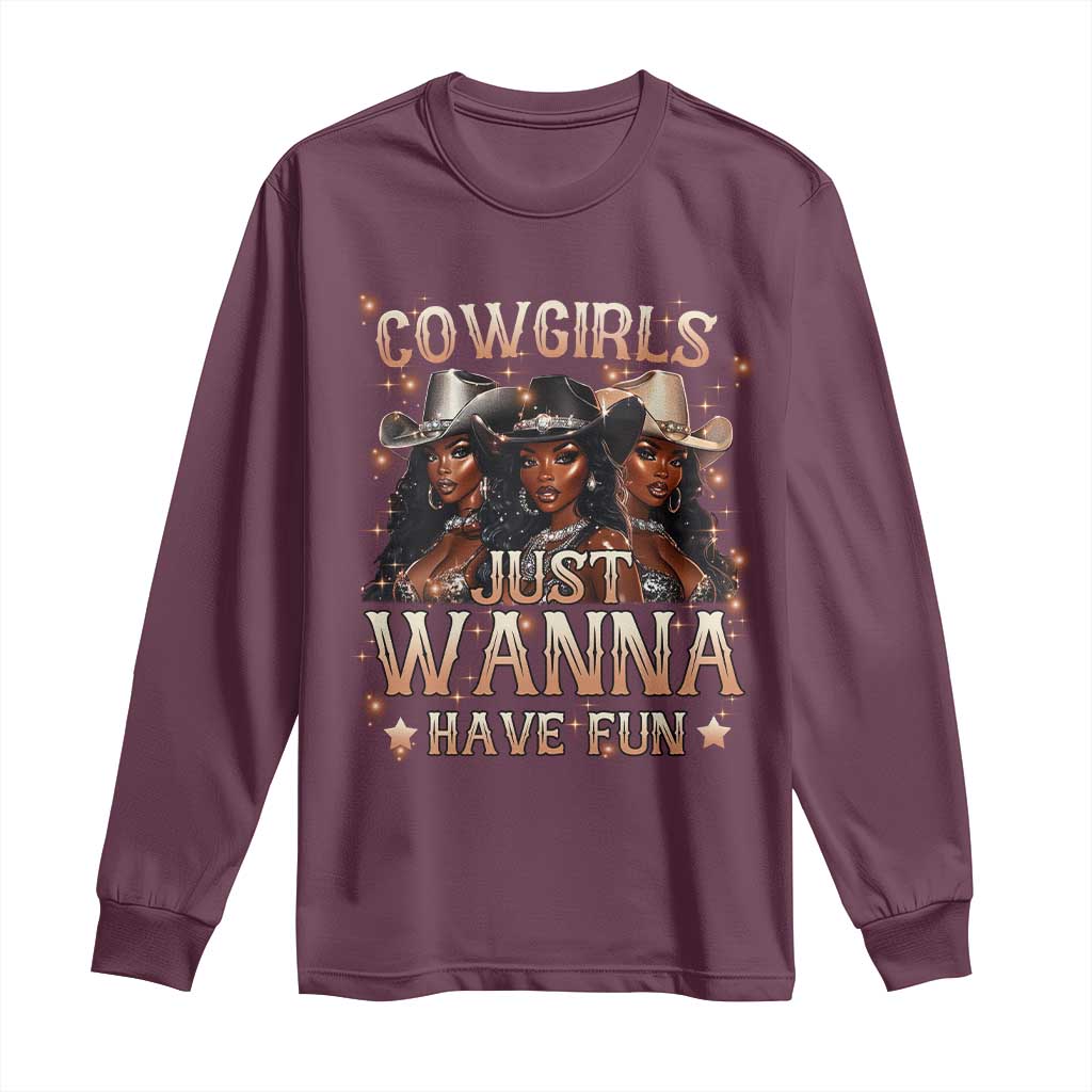 Funny Black African American Cowgirl Long Sleeve Shirt Cowgirls Just Wanna Have Fun