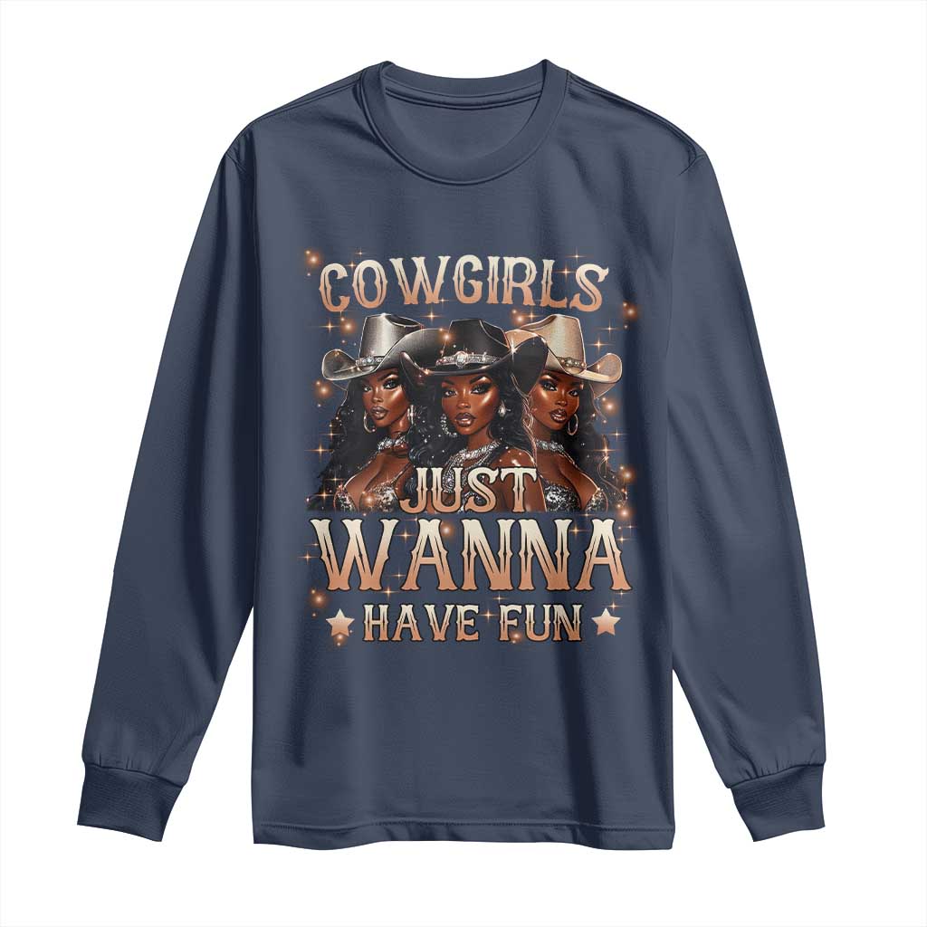 Funny Black African American Cowgirl Long Sleeve Shirt Cowgirls Just Wanna Have Fun
