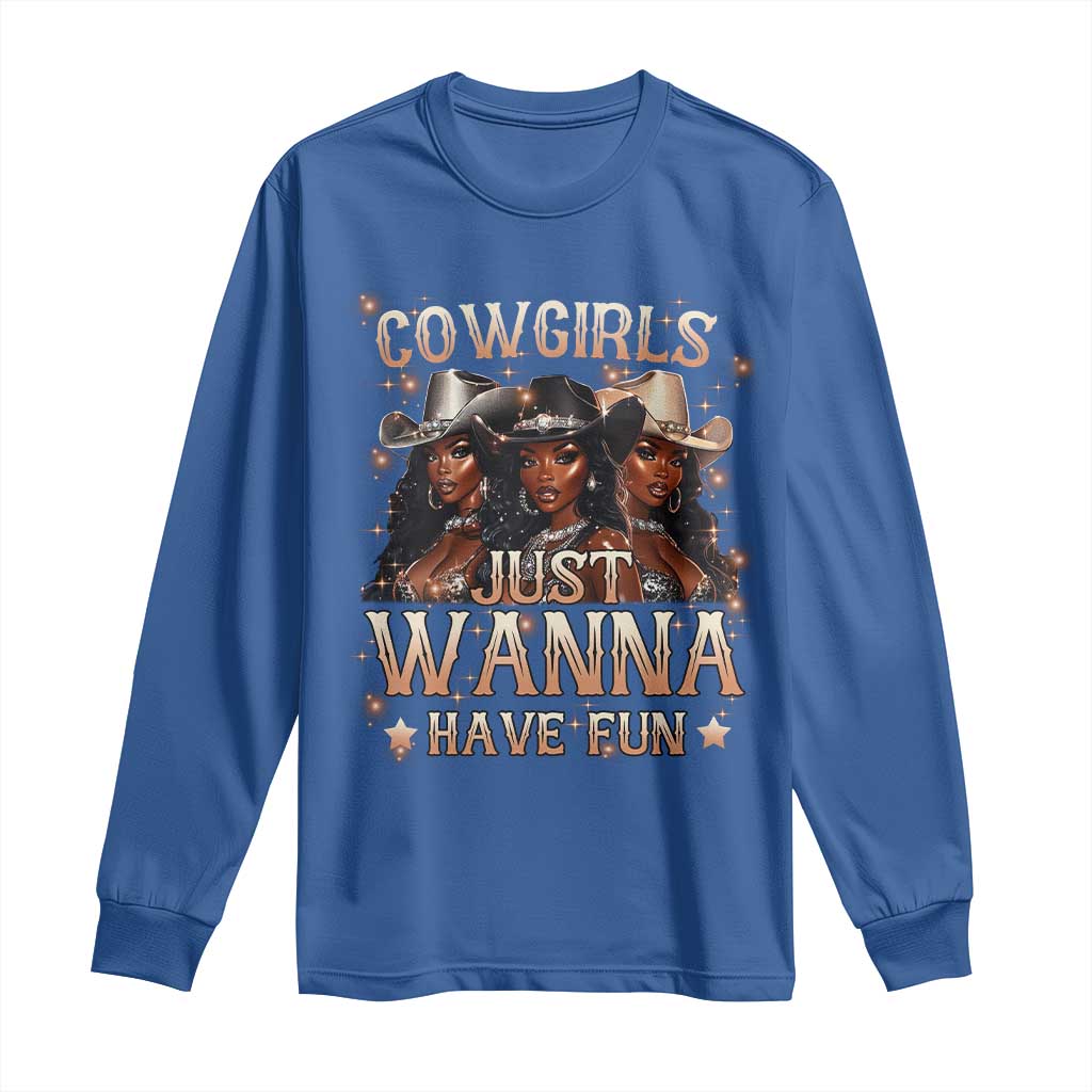 Funny Black African American Cowgirl Long Sleeve Shirt Cowgirls Just Wanna Have Fun
