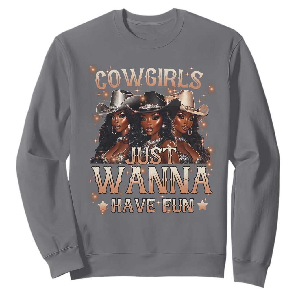 Funny Black African American Cowgirl Sweatshirt Cowgirls Just Wanna Have Fun