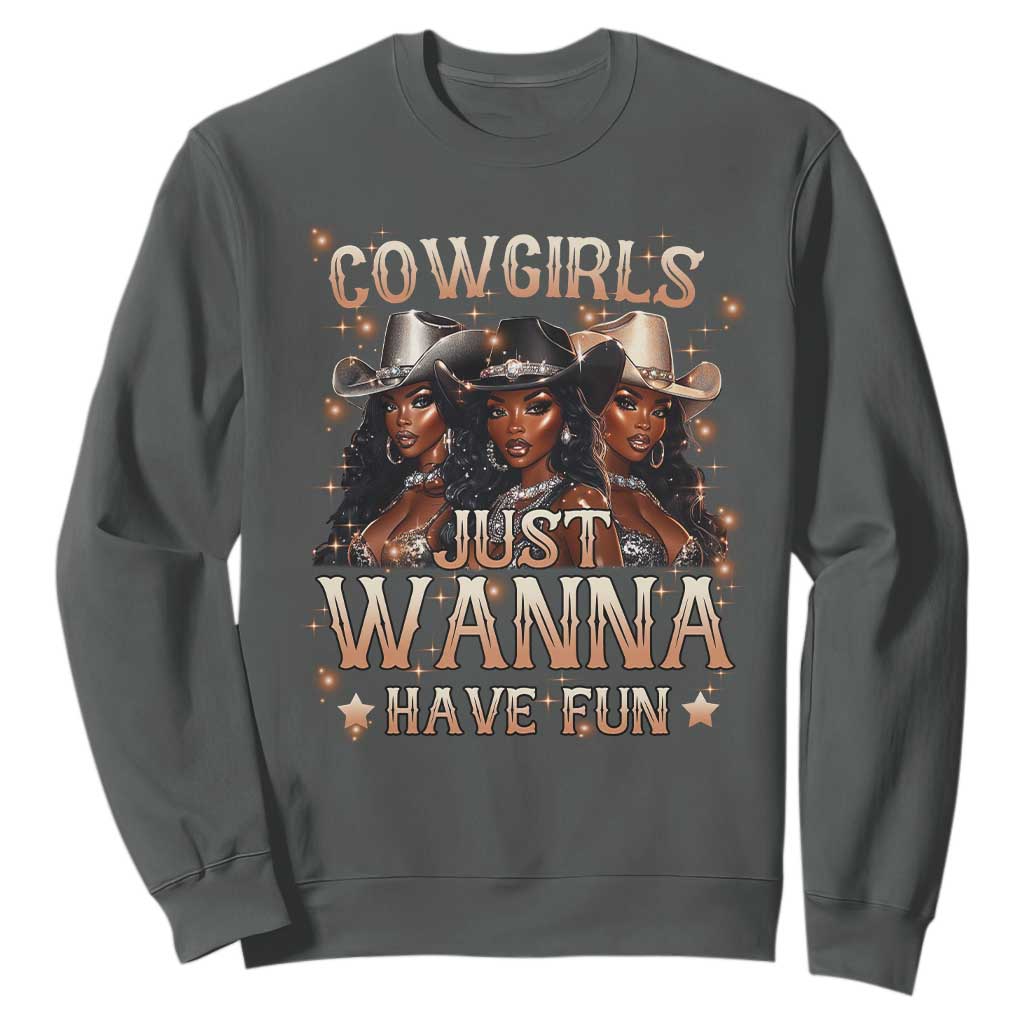 Funny Black African American Cowgirl Sweatshirt Cowgirls Just Wanna Have Fun
