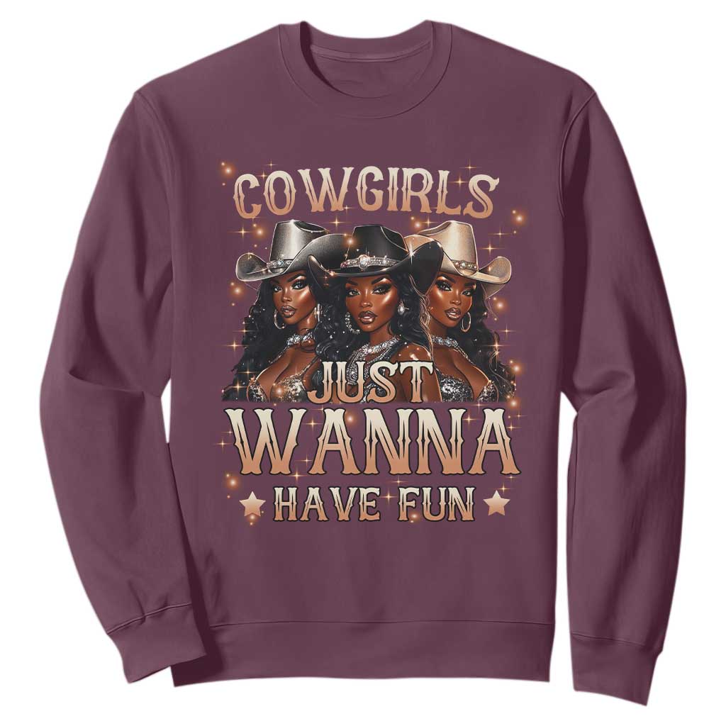 Funny Black African American Cowgirl Sweatshirt Cowgirls Just Wanna Have Fun