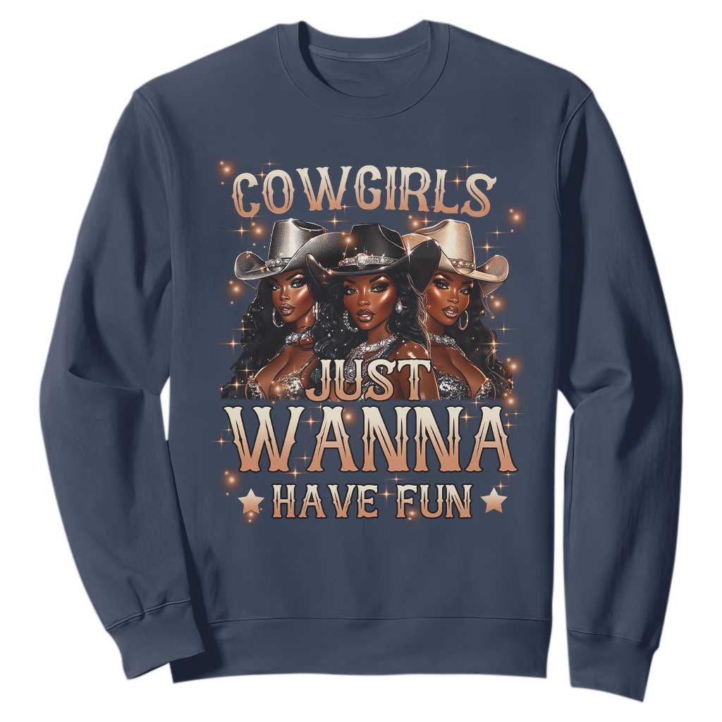 Funny Black African American Cowgirl Sweatshirt Cowgirls Just Wanna Have Fun