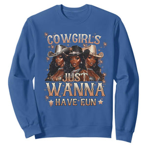 Funny Black African American Cowgirl Sweatshirt Cowgirls Just Wanna Have Fun