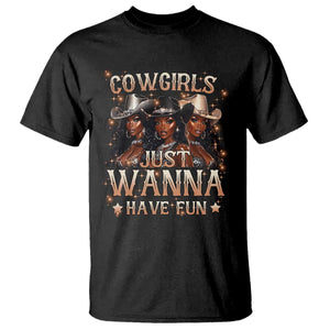 Funny Black African American Cowgirl T Shirt Cowgirls Just Wanna Have Fun
