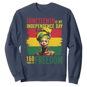 Juneteenth Is My Independence Day 160 Years Of Freedom Sweatshirt