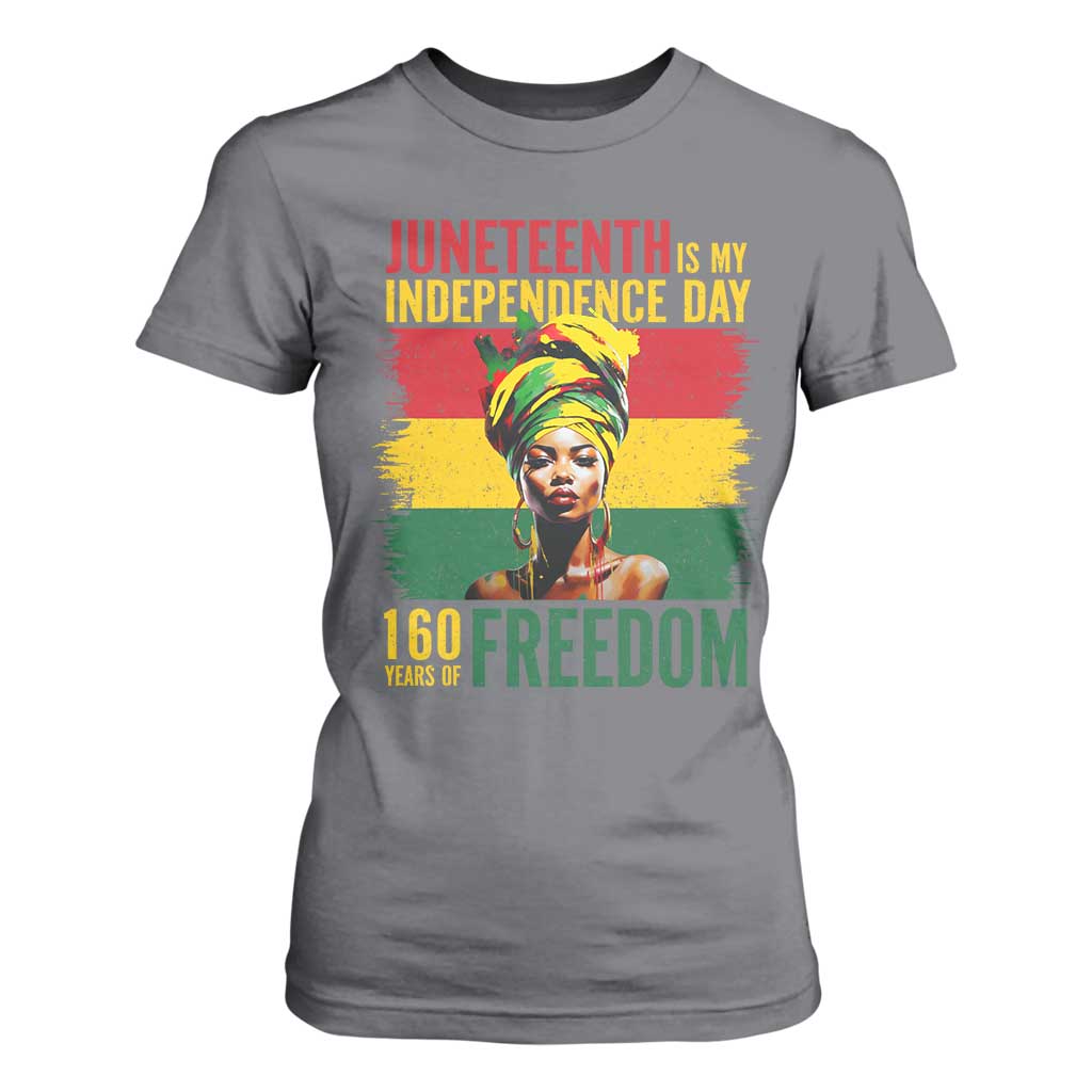 Juneteenth Is My Independence Day 160 Years Of Freedom T Shirt For Women