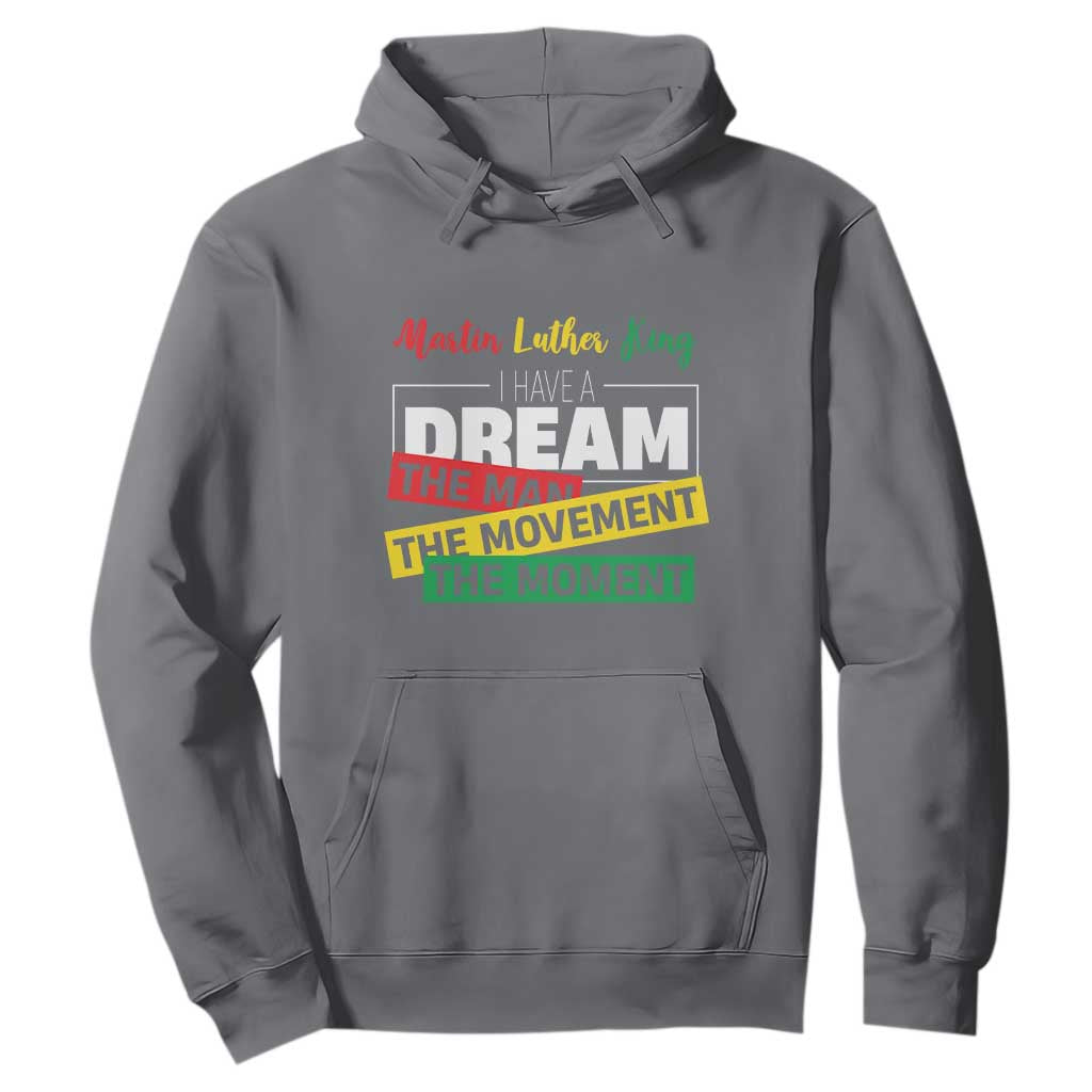 MLK Quote I Have A Dream Hoodie Martin Luther King The Man Movement Moment Black History Month