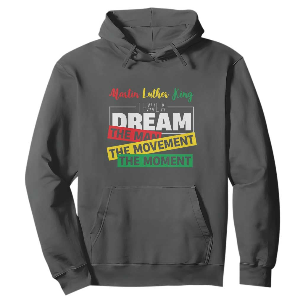 MLK Quote I Have A Dream Hoodie Martin Luther King The Man Movement Moment Black History Month