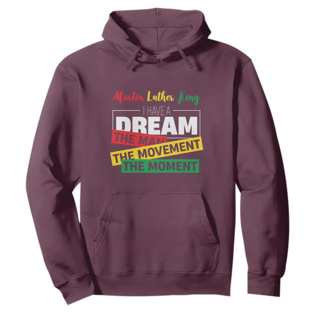 MLK Quote I Have A Dream Hoodie Martin Luther King The Man Movement Moment Black History Month