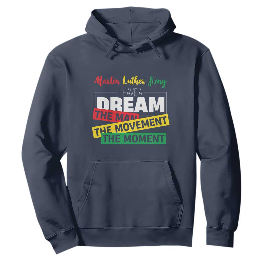 MLK Quote I Have A Dream Hoodie Martin Luther King The Man Movement Moment Black History Month