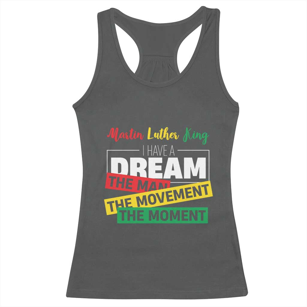 MLK Quote I Have A Dream Racerback Tank Top Martin Luther King The Man Movement Moment Black History Month
