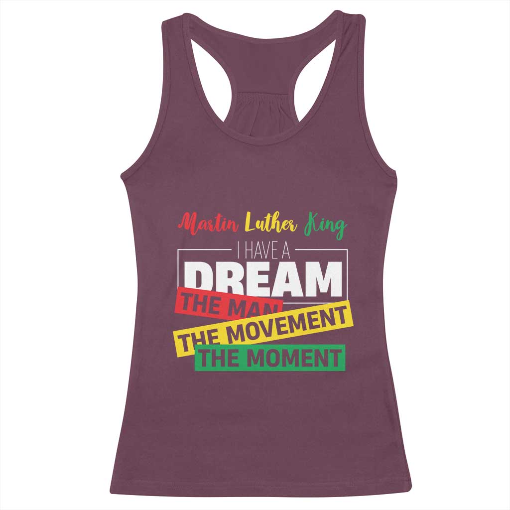 MLK Quote I Have A Dream Racerback Tank Top Martin Luther King The Man Movement Moment Black History Month