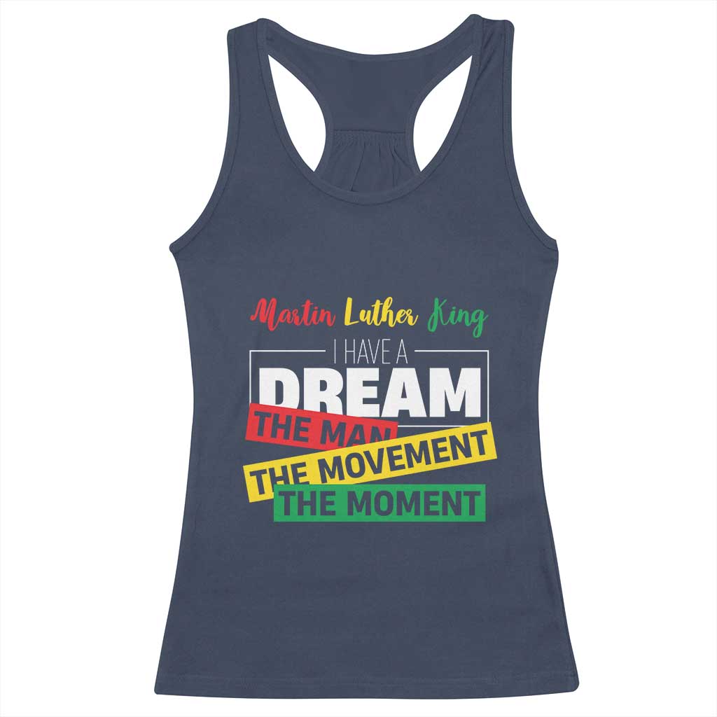 MLK Quote I Have A Dream Racerback Tank Top Martin Luther King The Man Movement Moment Black History Month